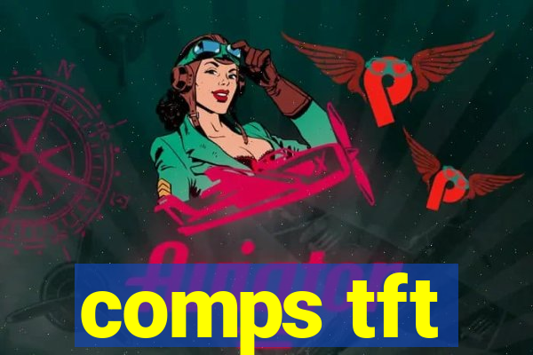 comps tft